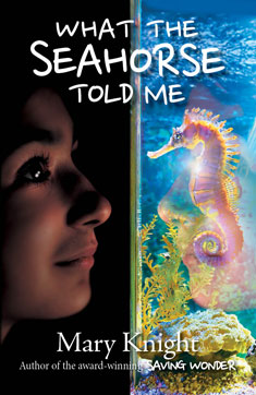 cover of what the seahorse told me by mary knight